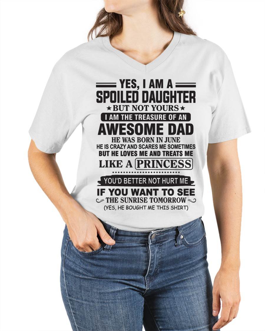 JUNE - YES I AM A SPOILED DAUGHTER BUT NOT YOURS I AM THE TREASURE OF AN AWESOME DAD - FROM DAD - TLEE06 (SKU10-138-06)