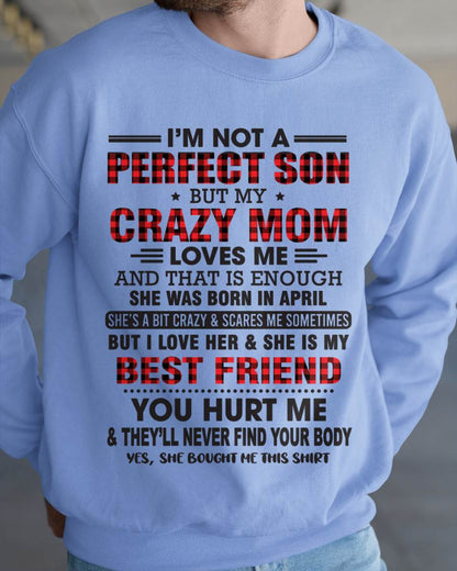 APRIL - I’M NOT A PERFECT SON BUT MY CRAZY MOM LOVES ME AND THAT IS ENOUGH - FROM MOM - TLEE04 (SKU11-97-04)