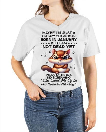 January - Maybe I’m Just A Grumpy Old Woman Born In January But I Am Not Dead Yet - Gift For Women - TLEE01 (SKU09-22-01)