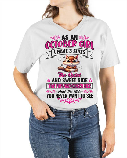 OCTOBER - AS A OCTOBER GIRL I HAVE 3 SIDES THE QUIET AND SWEET SIDE THE FUN AND CRAZY SIDE AND THE SIDE YOU NEVER WANT TO SEE - FOR WOMEN - TLEE10 (SKU09-37-10)