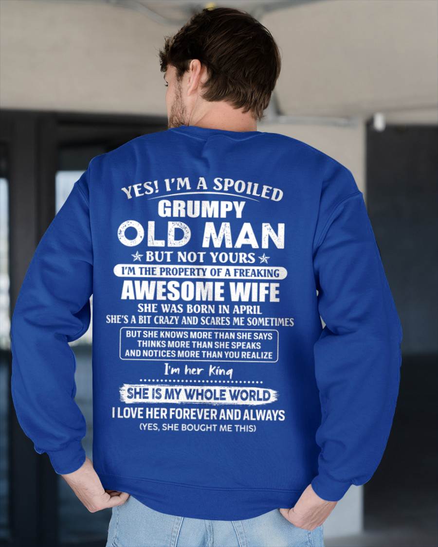 April - Yes I'm A Spoiled Grumpy Old Man - Gift For Husband From Wife - TLEE04 (SKU07-100-04)