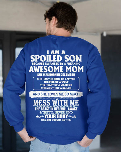 DECEMBER - I AM A SPOILED SON BECAUSE I'M RAISED BY A FREAKING AWESOME MOM - FROM MOM - TLEE12 (SKU10-46-12)