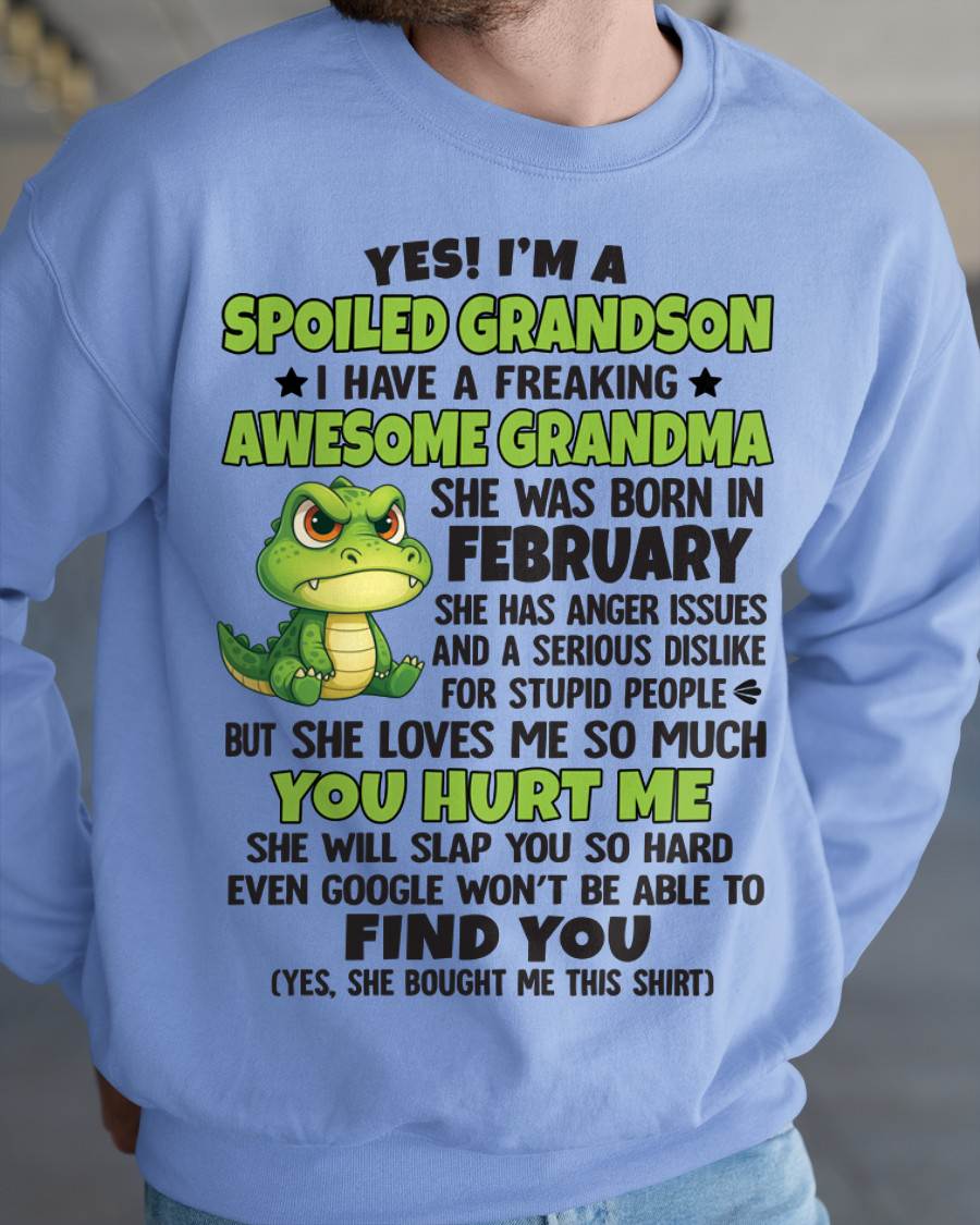 FEBRUARY - YES! I'M A SPOILED GRANDSON I HAVE A FREAKING AWESOME GRANDMA - FROM GRANDMA - TLEE02 (SKU09-115-02)