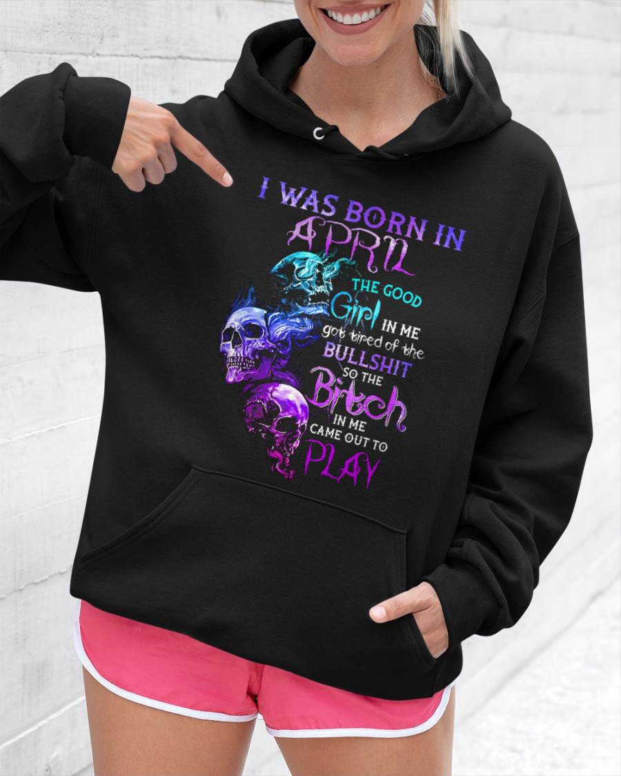 APRIL - THE GOOD GIRL IS GONE – THE REAL ONE JUST SHOWED UP - FOR WOMEN - TLEE04 (SKU10-33-04)