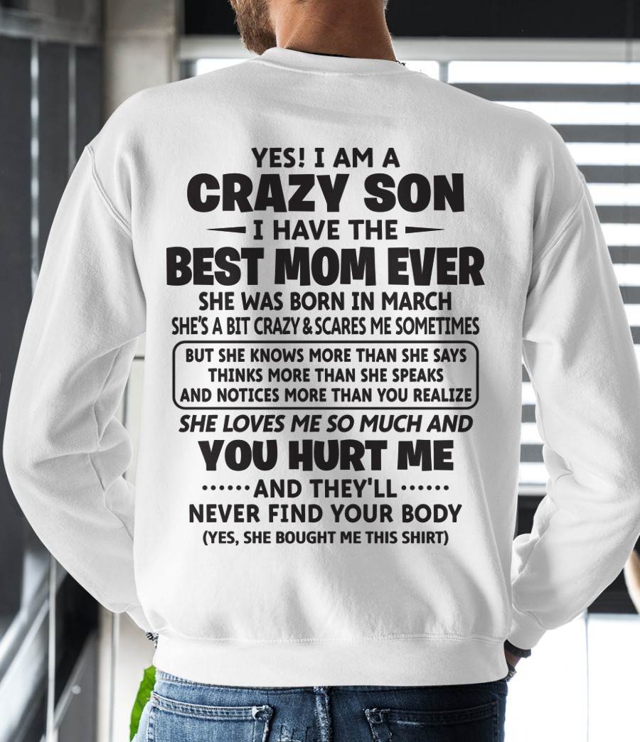 MARCH - YES! I AM A CRAZY SON I HAVE THE BEST MOM EVER - FROM MOM - TLEE03 (SKU09-137-03)