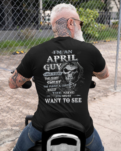April - I'm An April Guy I Have 3 Sides The Quiet & The Funny & Crazy And The Side You Never Want To See - Gift For Man - TLEE04 (SKU07-60-04)