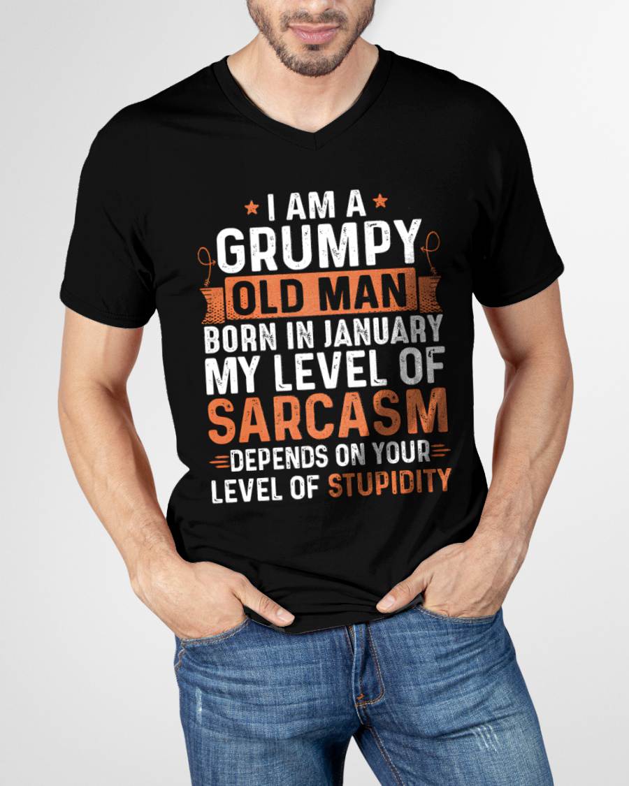 JANUARY - SARCASTIC LEVEL: DEPENDS ON YOUR STUPIDITY SHIRT - GIFT FOR MAN - TLEE01 (SKU10-70-01)