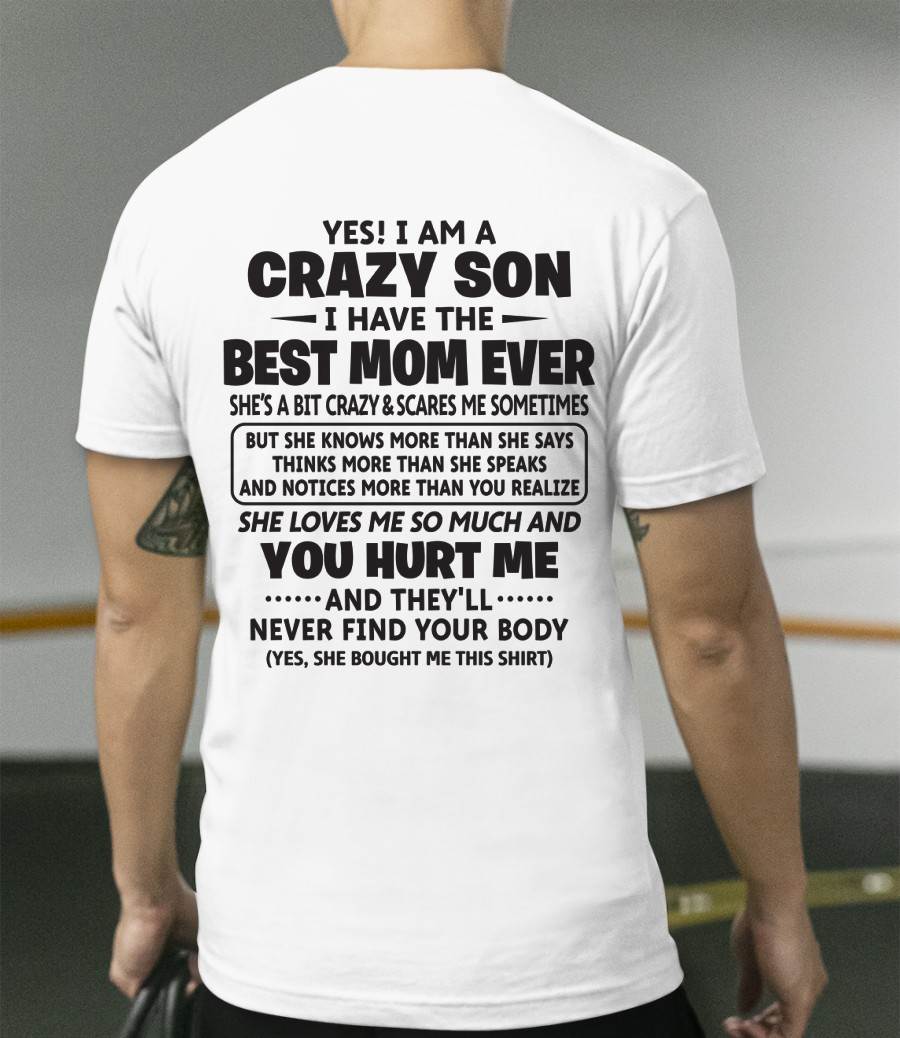 YES! I AM A CRAZY SON I HAVE THE BEST MOM EVER - FROM MOM - TLEE00 (SKU09-137-00)