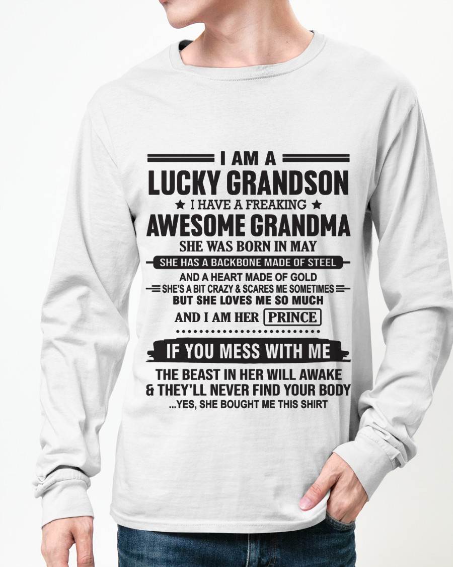 MAY - I AM A LUCKY GRANDSON I HAVE A FREAKING AWESOME GRANDMA - FROM GRANDMA - TLEE05 (SKU11-29-05)