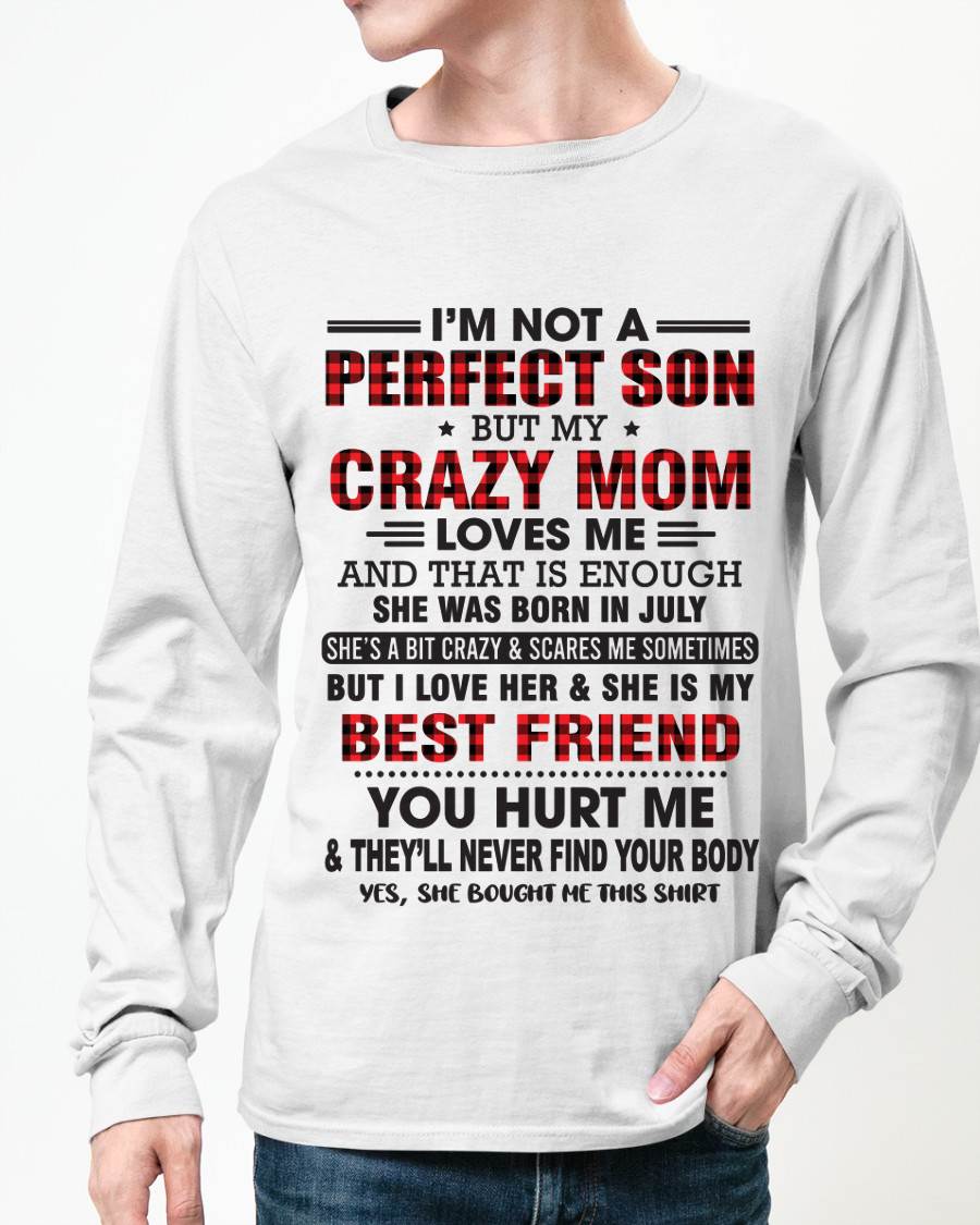 JULY - I’M NOT A PERFECT SON BUT MY CRAZY MOM LOVES ME AND THAT IS ENOUGH - FROM MOM - TLEE07 (SKU11-97-07)