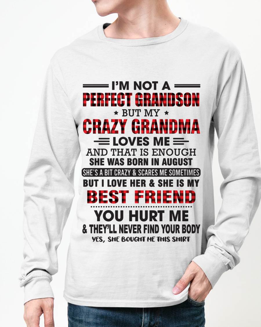 AUGUST - I’M NOT A PERFECT GRANDSON BUT MY CRAZY GRANDMA LOVES ME AND THAT IS ENOUGH - FROM GRANDMA - TLEE08 (SKU10-167-08)