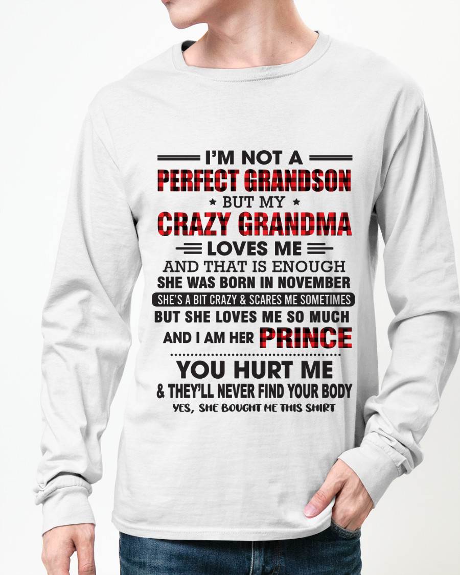 NOVEMBER - I’M NOT A PERFECT GRANDSON BUT MY CRAZY GRANDMA LOVES ME AND THAT IS ENOUGH - FROM GRANDMA - TLEE11 (SKU12-310-11)