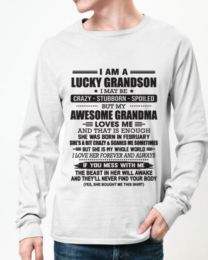 FEBRUARY - I AM A LUCKY GRANDSON I MAY BE CRAZY - STUBBORN - SPOILED BUT MY AWESOME GRANDMA LOVES ME AND THAT IS ENOUGH - FROM GRANDMA - TLEE02 (SKU11-48-02)