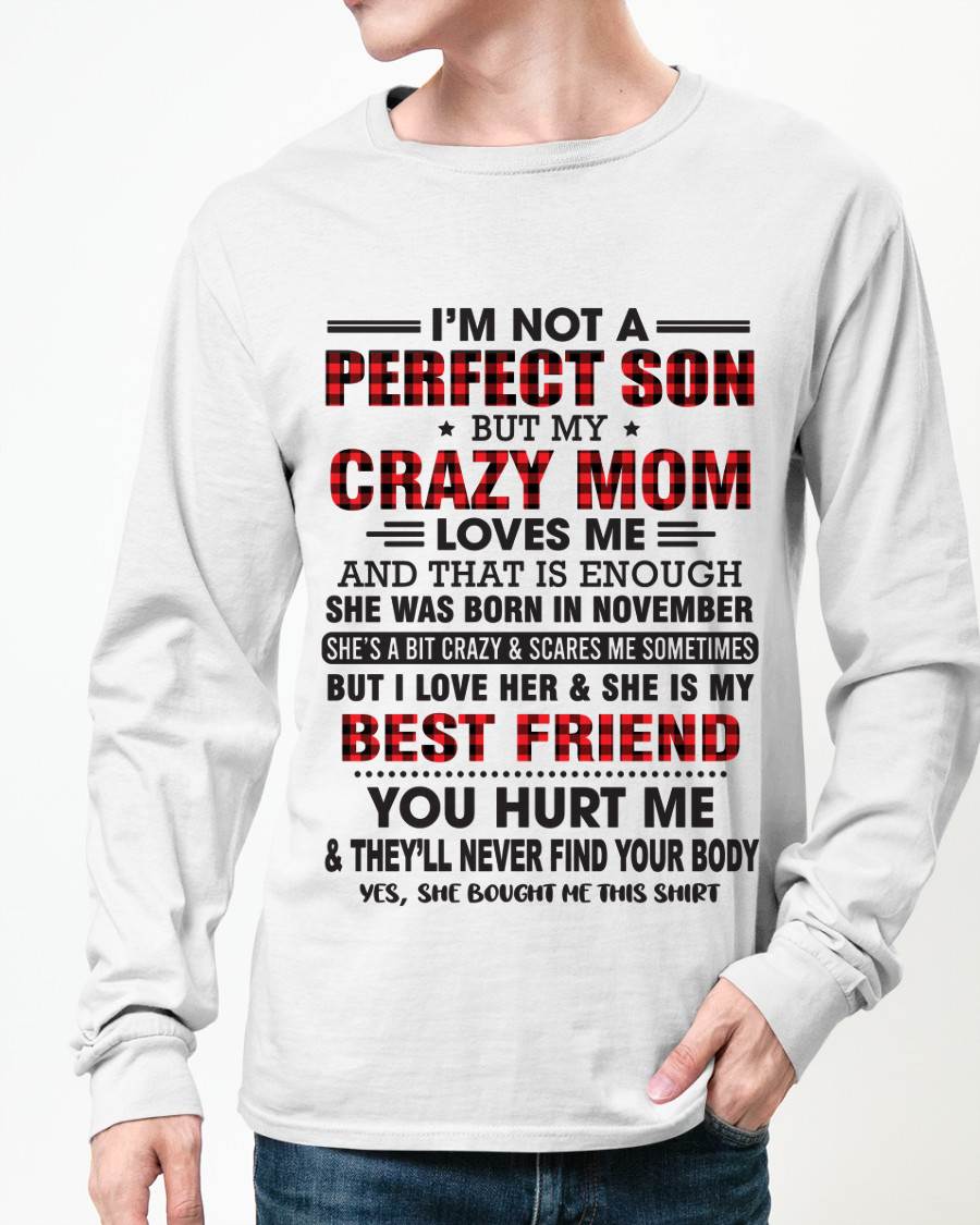 NOVEMBER - I’M NOT A PERFECT SON BUT MY CRAZY MOM LOVES ME AND THAT IS ENOUGH - FROM MOM - TLEE11 (SKU11-97-11)