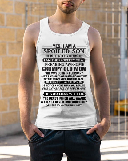 FEBRUARY - YES, I AM A SPOILED SON BUT NOT YOURS  I AM THE PROPERTY OF A FREAKING AWESOME GRUMPY OLD MOM - FROM MOM - TLEE02 (SKU12-202-02)