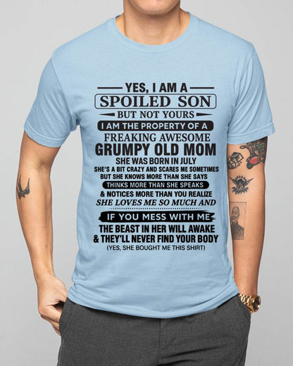 JULY - YES, I AM A SPOILED SON BUT NOT YOURS  I AM THE PROPERTY OF A FREAKING AWESOME GRUMPY OLD MOM - FROM MOM - TLEE07 (SKU12-202-07)
