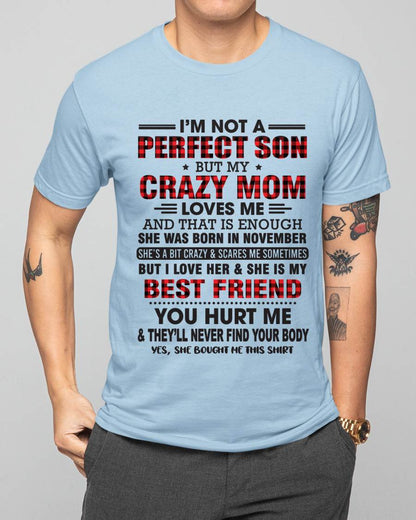NOVEMBER - I’M NOT A PERFECT SON BUT MY CRAZY MOM LOVES ME AND THAT IS ENOUGH - FROM MOM - TLEE11 (SKU11-97-11)
