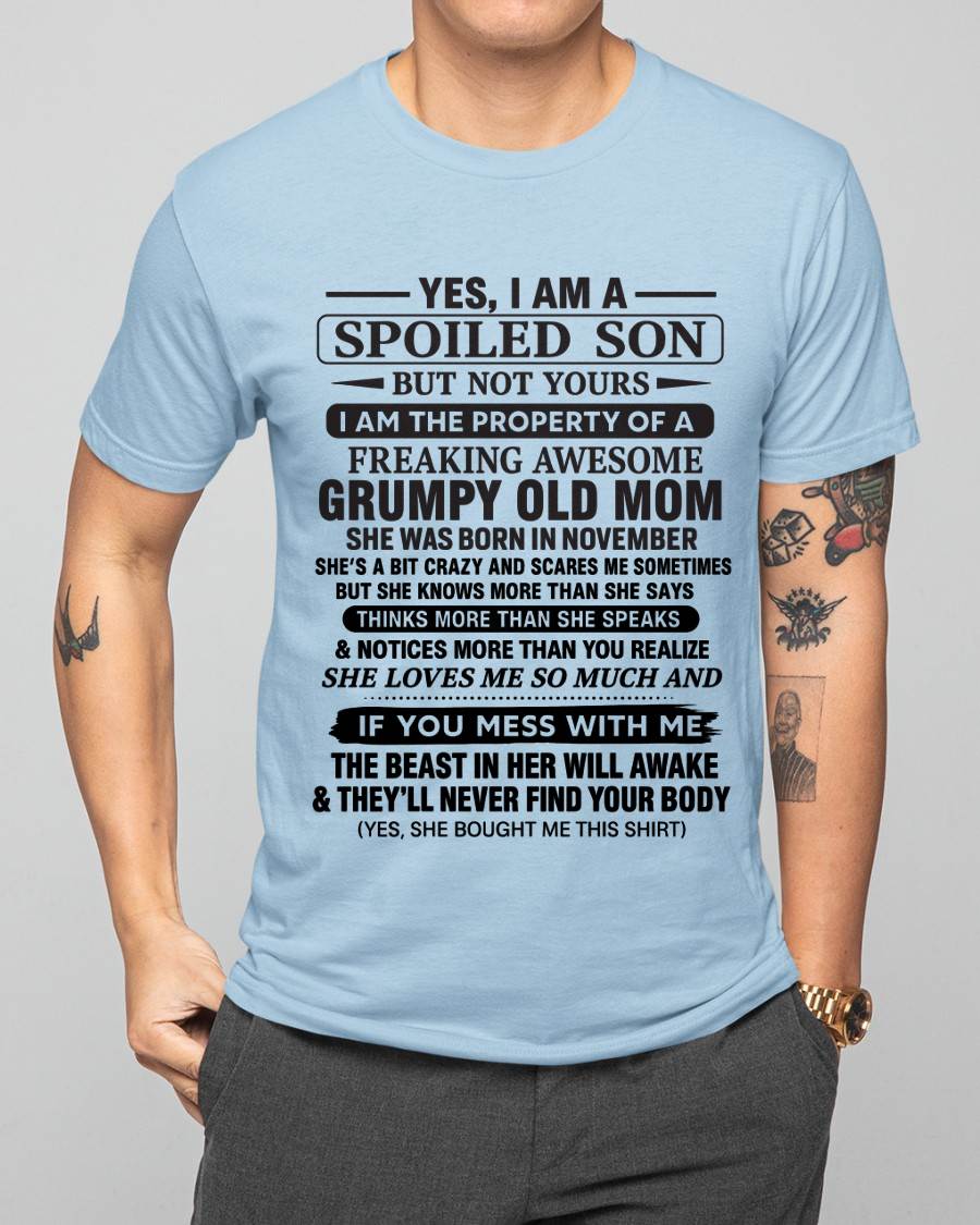 NOVEMBER - YES, I AM A SPOILED SON BUT NOT YOURS  I AM THE PROPERTY OF A FREAKING AWESOME GRUMPY OLD MOM - FROM MOM - TLEE11 (SKU12-202-11)