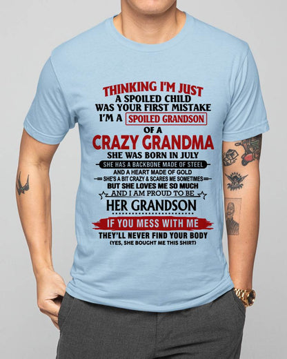 JULY - THINKING I’M JUST A SPOILED CHILD WAS YOUR FIRST MISTAKE  I’M A SPOILED GRANDSON OF A CRAZY GRANDMA - FROM GRANDMA - TLEE07 (SKU12-228-07)