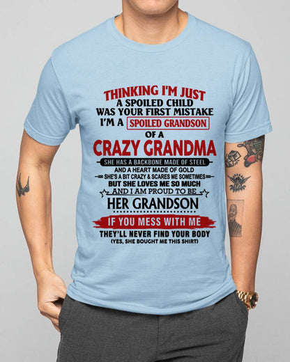 THINKING I’M JUST A SPOILED CHILD WAS YOUR FIRST MISTAKE  I’M A SPOILED GRANDSON OF A CRAZY GRANDMA - FROM GRANDMA - TLEE00 (SKU12-228-00)