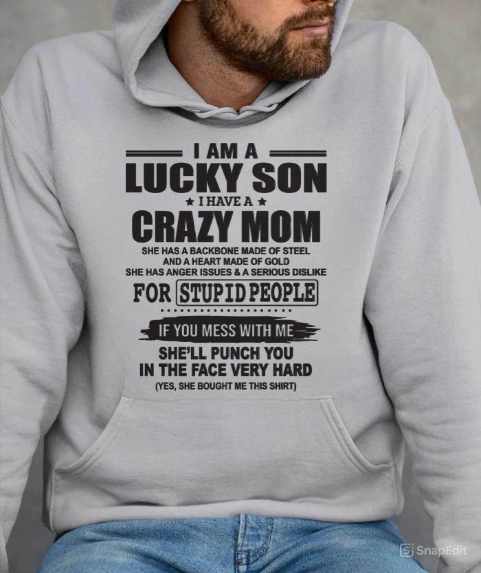 I AM A LUCKY SON I HAVE A CRAZY MOM - FROM MOM - TLEE00 (SKU10-15-00)