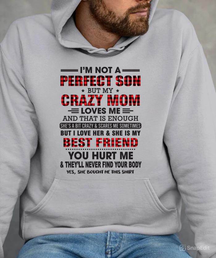 I’M NOT A PERFECT SON BUT MY CRAZY MOM LOVES ME AND THAT IS ENOUGH - FROM MOM - TLEE00 (SKU11-97-00)