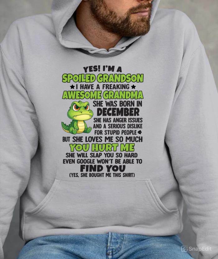 DECEMBER - YES! I'M A SPOILED GRANDSON I HAVE A FREAKING AWESOME GRANDMA - FROM GRANDMA - TLEE12 (SKU09-115-12)