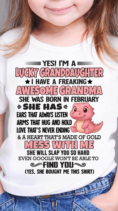 FEBRUARY - YES! I'M A LUCKY GRANDDAUGHTER I HAVE A FREAKING AWESOME GRANDMA- FROM GRANDMA - TLEE02 (SKU09-132-02)