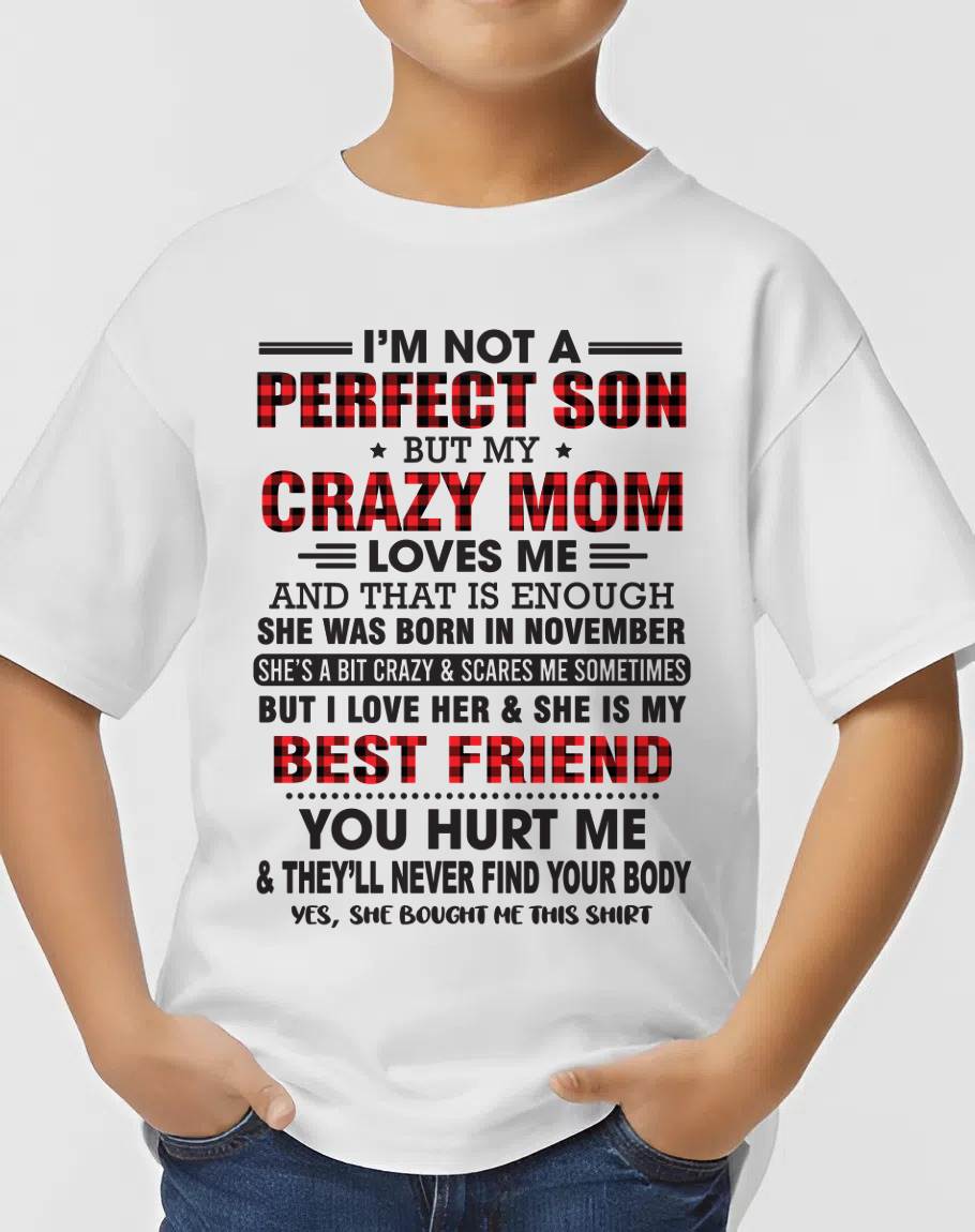 NOVEMBER - I’M NOT A PERFECT SON BUT MY CRAZY MOM LOVES ME AND THAT IS ENOUGH - FROM MOM - TLEE11 (SKU11-97-11)