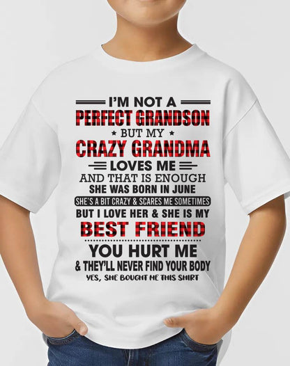 JUNE - I’M NOT A PERFECT GRANDSON BUT MY CRAZY GRANDMA LOVES ME AND THAT IS ENOUGH - FROM GRANDMA - TLEE06 (SKU10-167-06)
