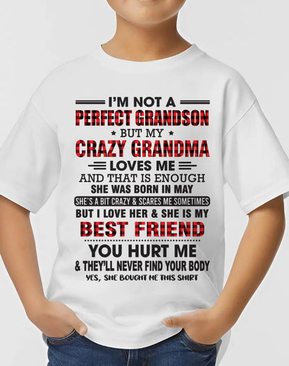 MAY - I’M NOT A PERFECT GRANDSON BUT MY CRAZY GRANDMA LOVES ME AND THAT IS ENOUGH - FROM GRANDMA - TLEE05 (SKU10-167-05)