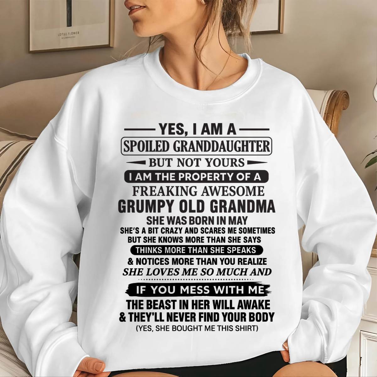 MAY - YES, I AM A SPOILED GRANDDAUGHTER BUT NOT YOURS I AM THE PROPERTY OF A FREAKING AWESOME GRUMPY OLD GRANDMA - FROM GRANDMA - TLEE05 (SKU12-184-05)