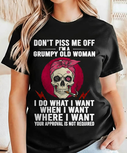 DON’T PISS ME OFF I’M A GRUMPY OLD WOMAN - FOR WOMEN - TLEE00 (SKU26T-01138-00)