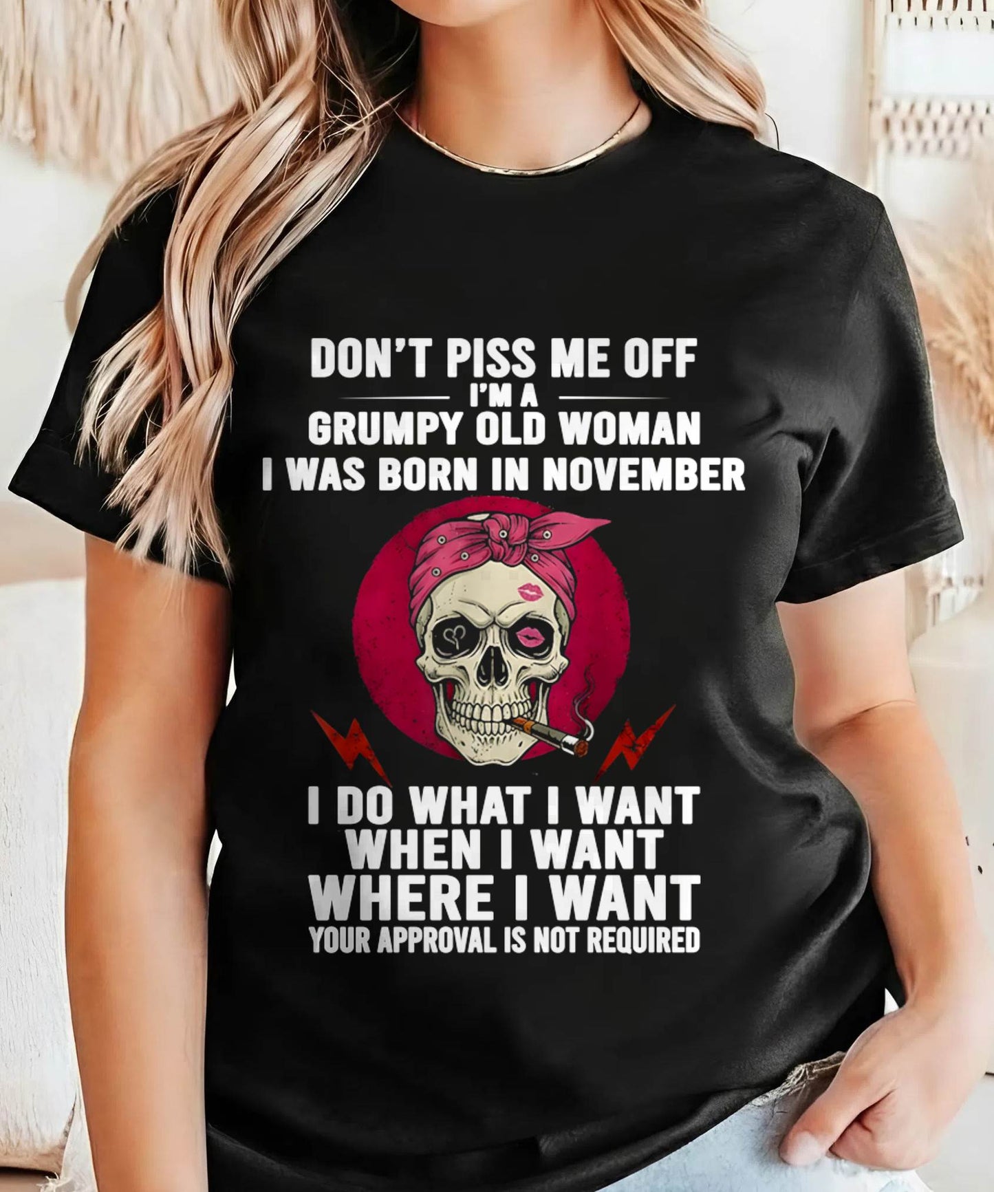 NOVEMBER - DON’T PISS ME OFF I’M A GRUMPY OLD WOMAN - FOR WOMEN - TLEE11 (SKU26T-01138-11)