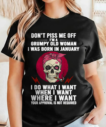JANUARY - DON’T PISS ME OFF I’M A GRUMPY OLD WOMAN - FOR WOMEN - TLEE01 (SKU26T-01138-01)