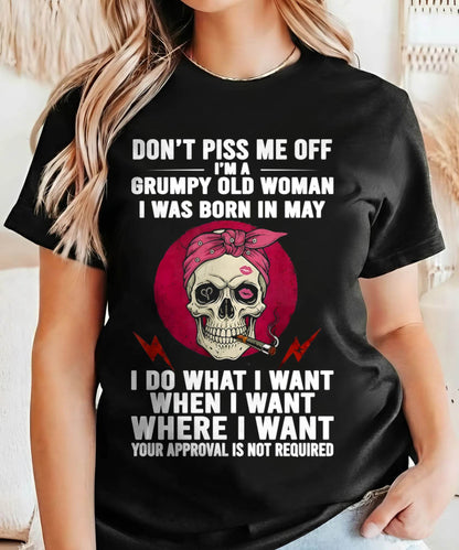 MAY - DON’T PISS ME OFF I’M A GRUMPY OLD WOMAN - FOR WOMEN - TLEE05 (SKU26T-01138-05)
