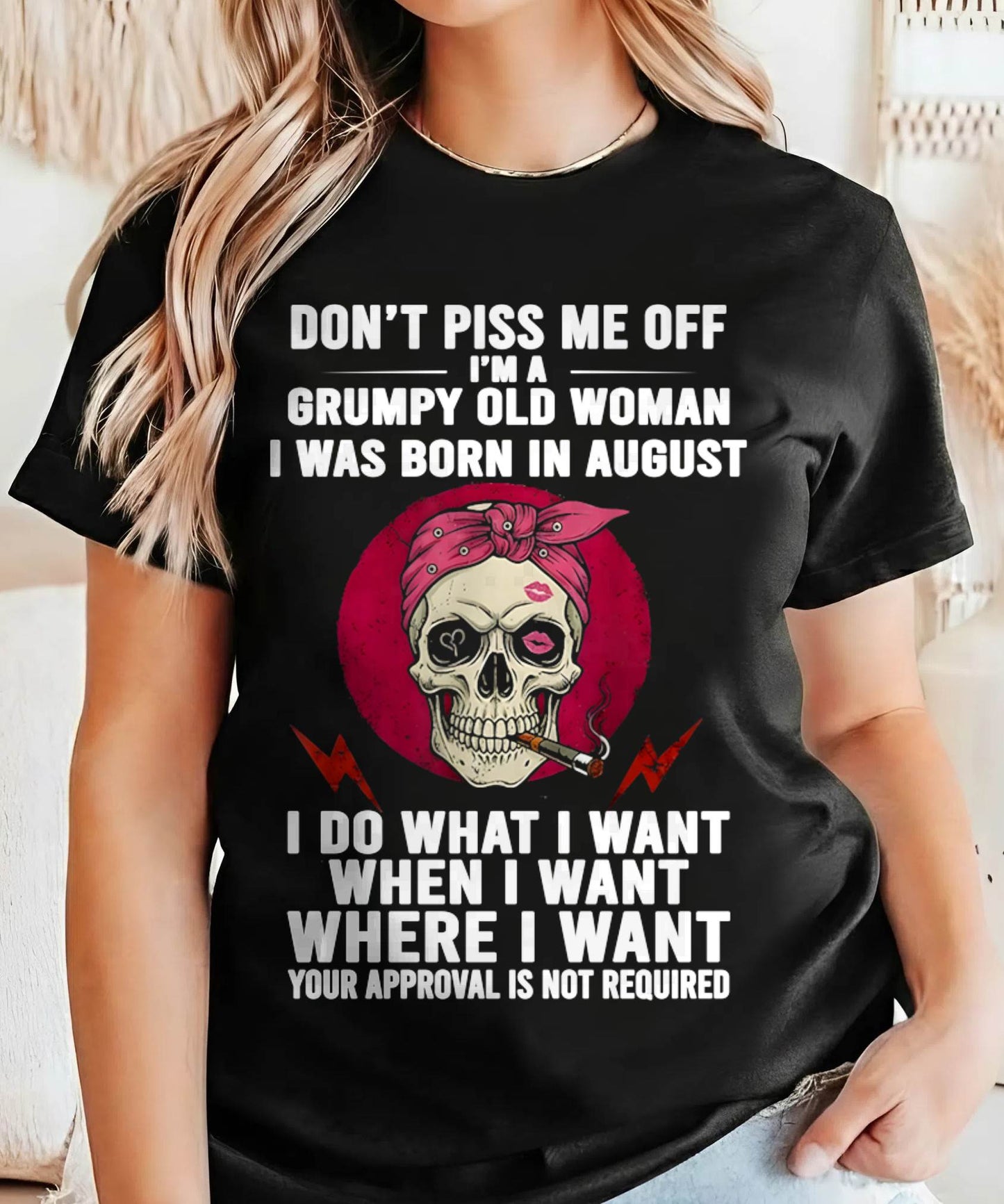 AUGUST - DON’T PISS ME OFF I’M A GRUMPY OLD WOMAN - FOR WOMEN - TLEE08 (SKU26T-01138-08)