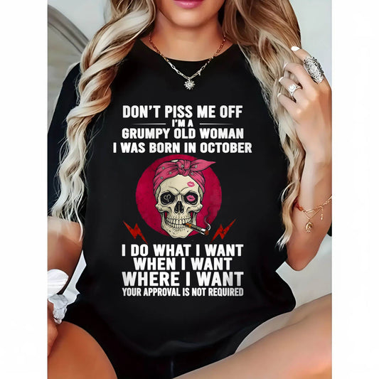 OCTOBER - DON’T PISS ME OFF I’M A GRUMPY OLD WOMAN - FOR WOMEN - TLEE10 (SKU26T-01138-10)