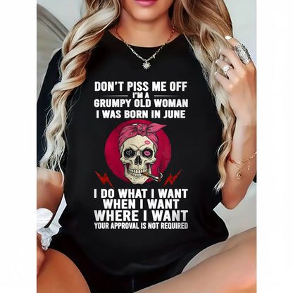 JUNE - DON’T PISS ME OFF I’M A GRUMPY OLD WOMAN - FOR WOMEN - TLEE06 (SKU26T-01138-06)