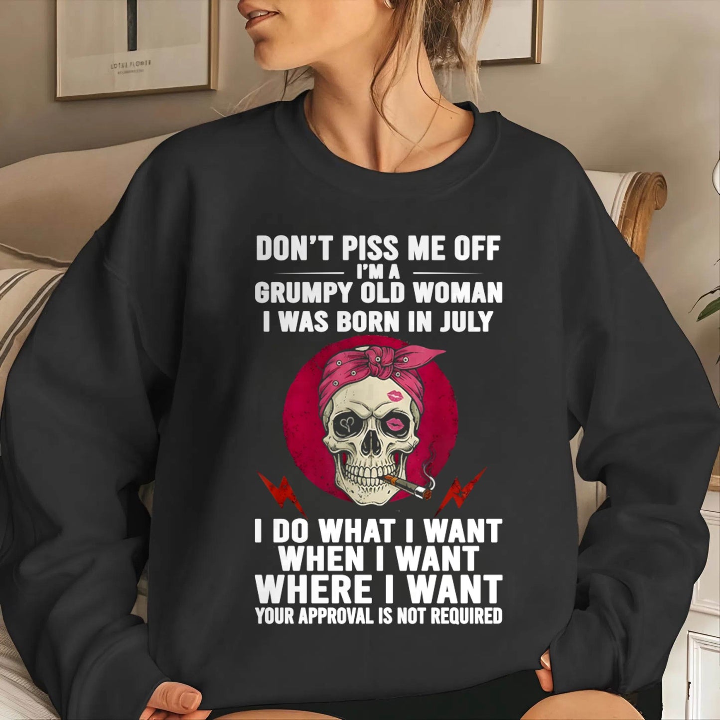 JULY - DON’T PISS ME OFF I’M A GRUMPY OLD WOMAN - FOR WOMEN - TLEE07 (SKU26T-01138-07)