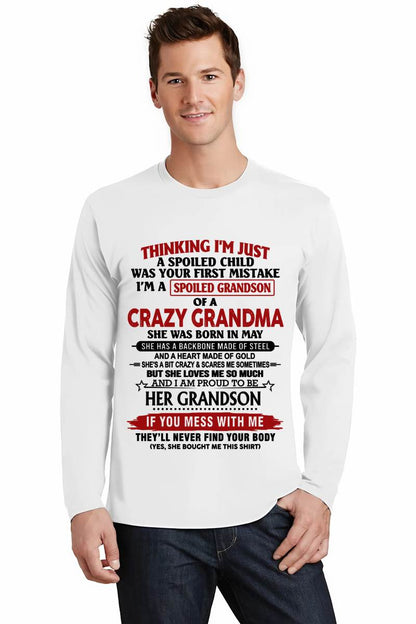 MAY - THINKING I’M JUST A SPOILED CHILD WAS YOUR FIRST MISTAKE  I’M A SPOILED GRANDSON OF A CRAZY GRANDMA - FROM GRANDMA - TLEE05 (SKU12-228-05)