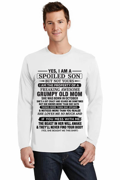 OCTOBER - YES, I AM A SPOILED SON BUT NOT YOURS  I AM THE PROPERTY OF A FREAKING AWESOME GRUMPY OLD MOM - FROM MOM - TLEE10 (SKU12-202-10)