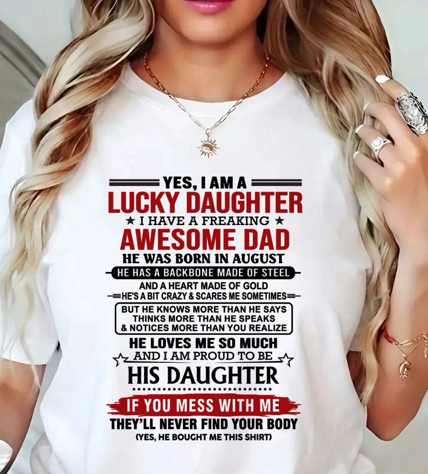 AUGUST - YES, I AM A LUCKY DAUGHTER I HAVE A FREAKING AWESOME DAD - FROM DAD - TLEE08 (SKU26T-0176-08)