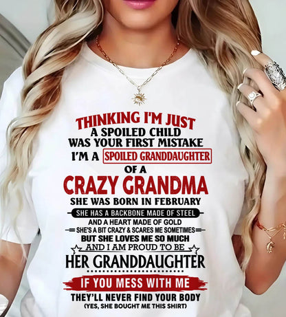 FEBRUARY - THINKING I’M JUST A SPOILED CHILD WAS YOUR FIRST MISTAKE I’M A SPOILED GRANDDAUGHTER OF A CRAZY GRANDMA - FROM GRANDMA - TLEE02 (SKU12-324-02)