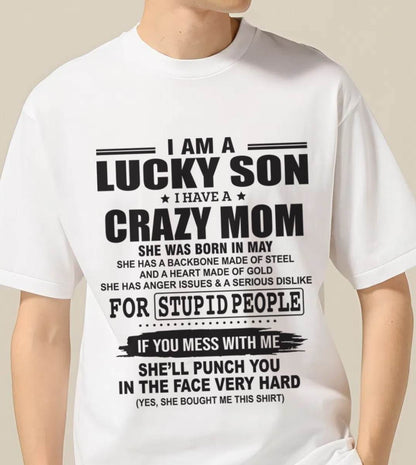 MAY - I AM A LUCKY SON I HAVE A CRAZY MOM - FROM MOM - TLEE05 (SKU10-15-05)