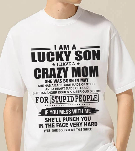 MAY - I AM A LUCKY SON I HAVE A CRAZY MOM - FROM MOM - TLEE05 (SKU10-15-05)