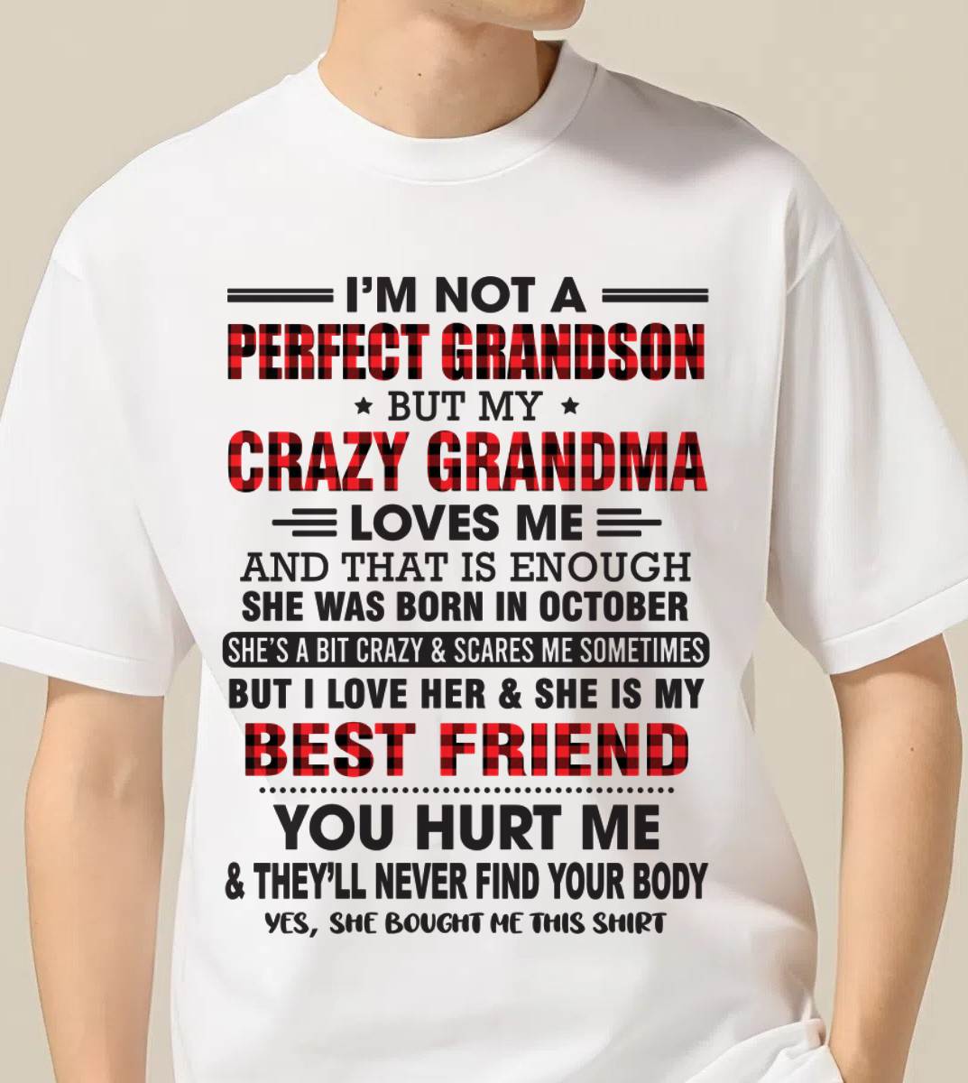 OCTOBER - I’M NOT A PERFECT GRANDSON BUT MY CRAZY GRANDMA LOVES ME AND THAT IS ENOUGH - FROM GRANDMA - TLEE10 (SKU10-167-10)