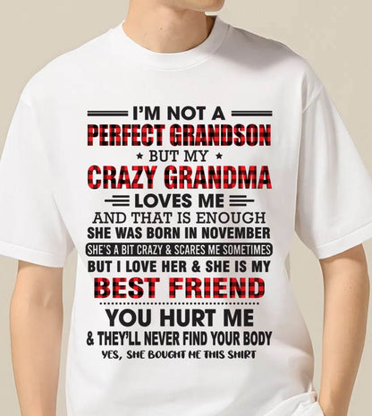 NOVEMBER - I’M NOT A PERFECT GRANDSON BUT MY CRAZY GRANDMA LOVES ME AND THAT IS ENOUGH - FROM GRANDMA - TLEE11 (SKU10-167-11)