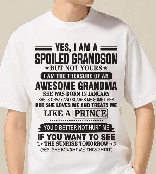 JANUARY - YES, I AM A SPOILED GRANDSON BUT NOT YOURS I AM THE TREASURE OF AN AWESOME GRANDMA - FROM GRANDMA - TLEE01 (SKU10-57-01)