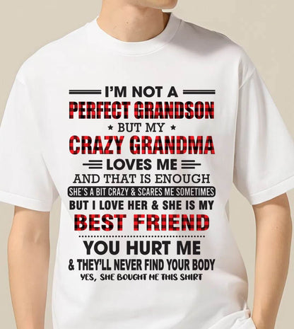 I’M NOT A PERFECT GRANDSON BUT MY CRAZY GRANDMA LOVES ME AND THAT IS ENOUGH - FROM GRANDMA - TLEE00 (SKU10-167-00)